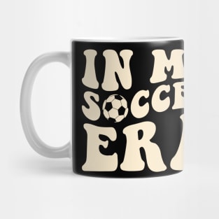 In my Soccer Era Mug